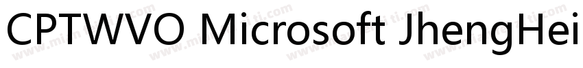 CPTWVO Microsoft JhengHei Regular 常字体转换
